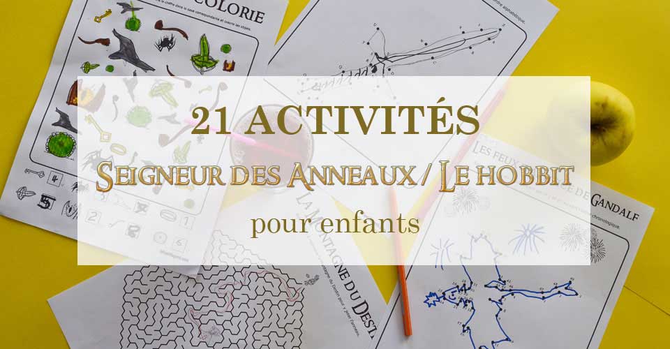 Activités Seigneur des anneaux / Le Hobbit pour les enfants